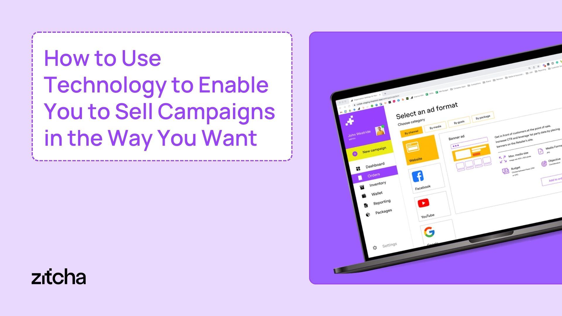 How to use technology to enable you to sell campaigns in the way you want